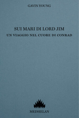 Sui mari di Lord Jim. Un viaggio nel cuore di Conrad
