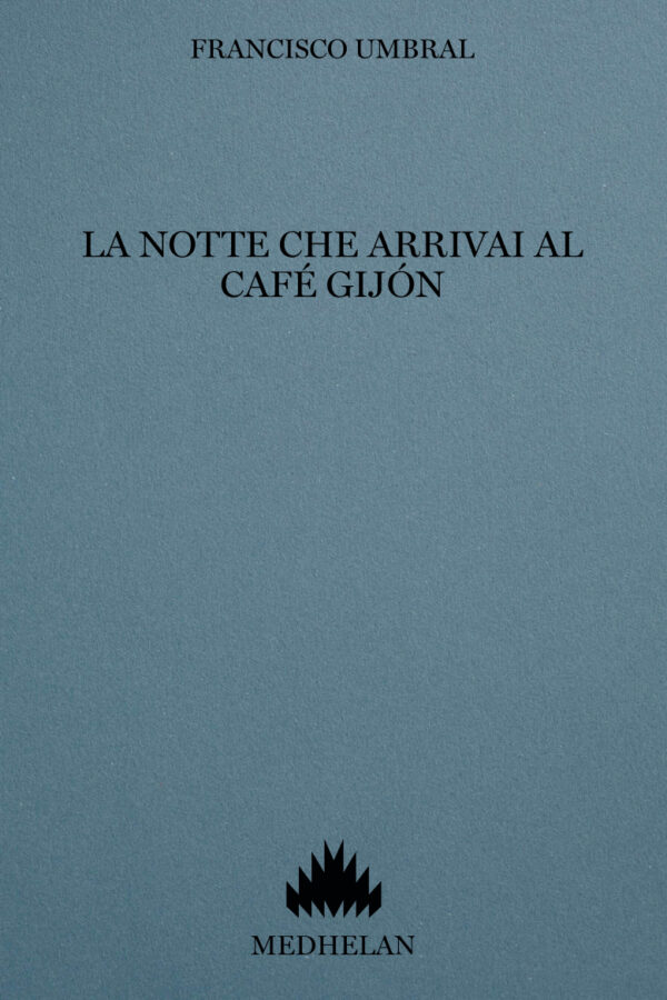 La notte che arrivai al Café Gijón